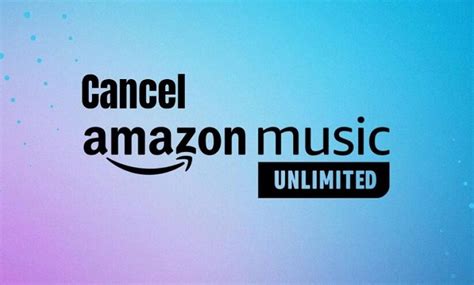 how to cancel amazon music unlimited: exploring the nuances of digital subscription cancellation